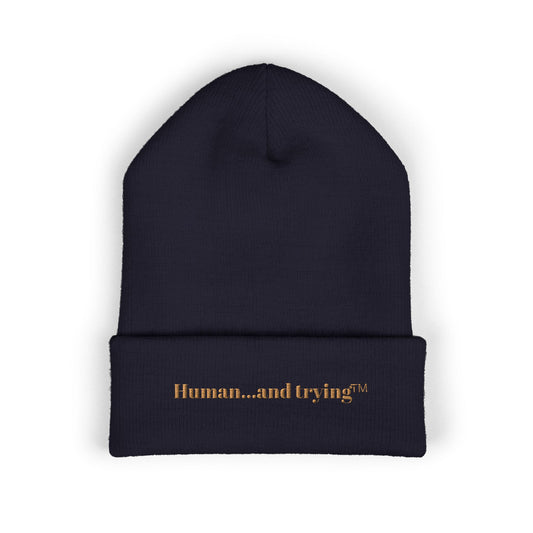 "Human...and trying" Classic Cuffed Beanie with Embroidery