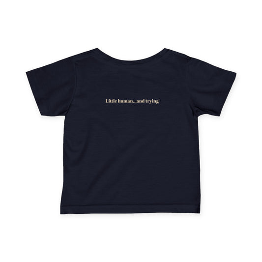 Infant Tee — "Little Human...and Trying" Navy Baby T‑Shirt