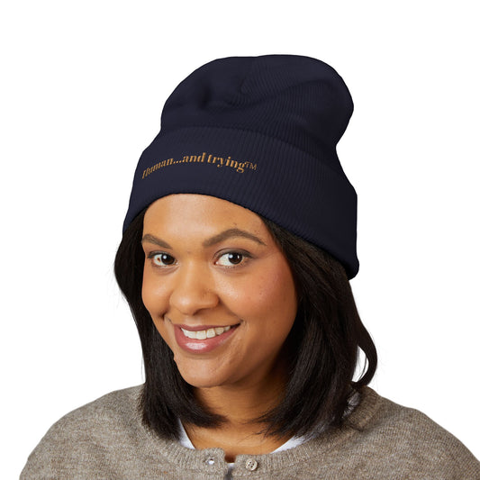 "Human...and trying" Classic Cuffed Beanie with Embroidery