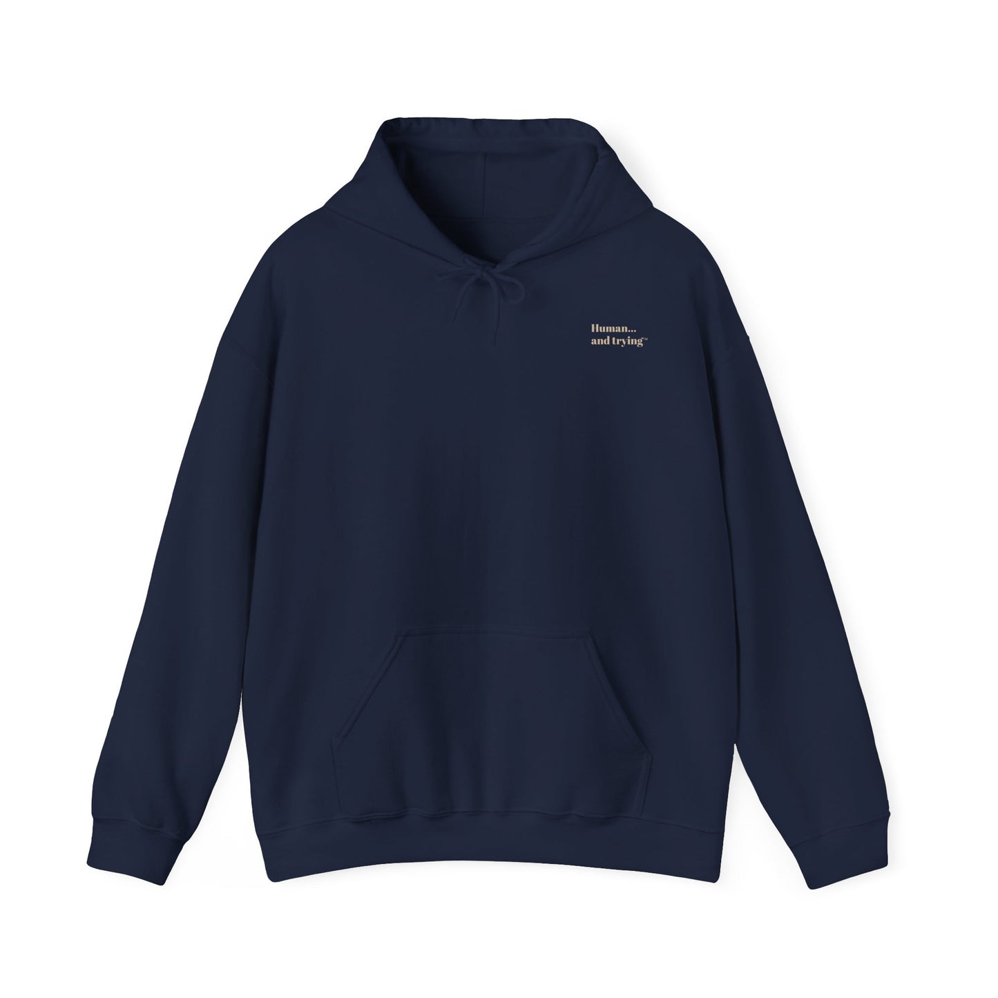 Human and Trying Motivational Hoodie — Cozy Everyday Sweatshirt, Gift for Him/Her