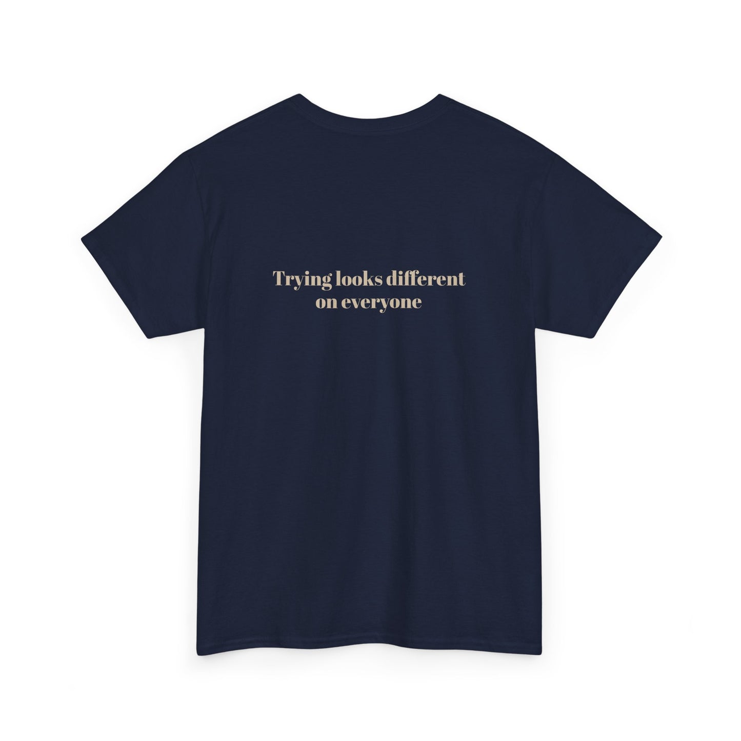 Unisex 'Trying looks different on everyone' Minimalist Tee