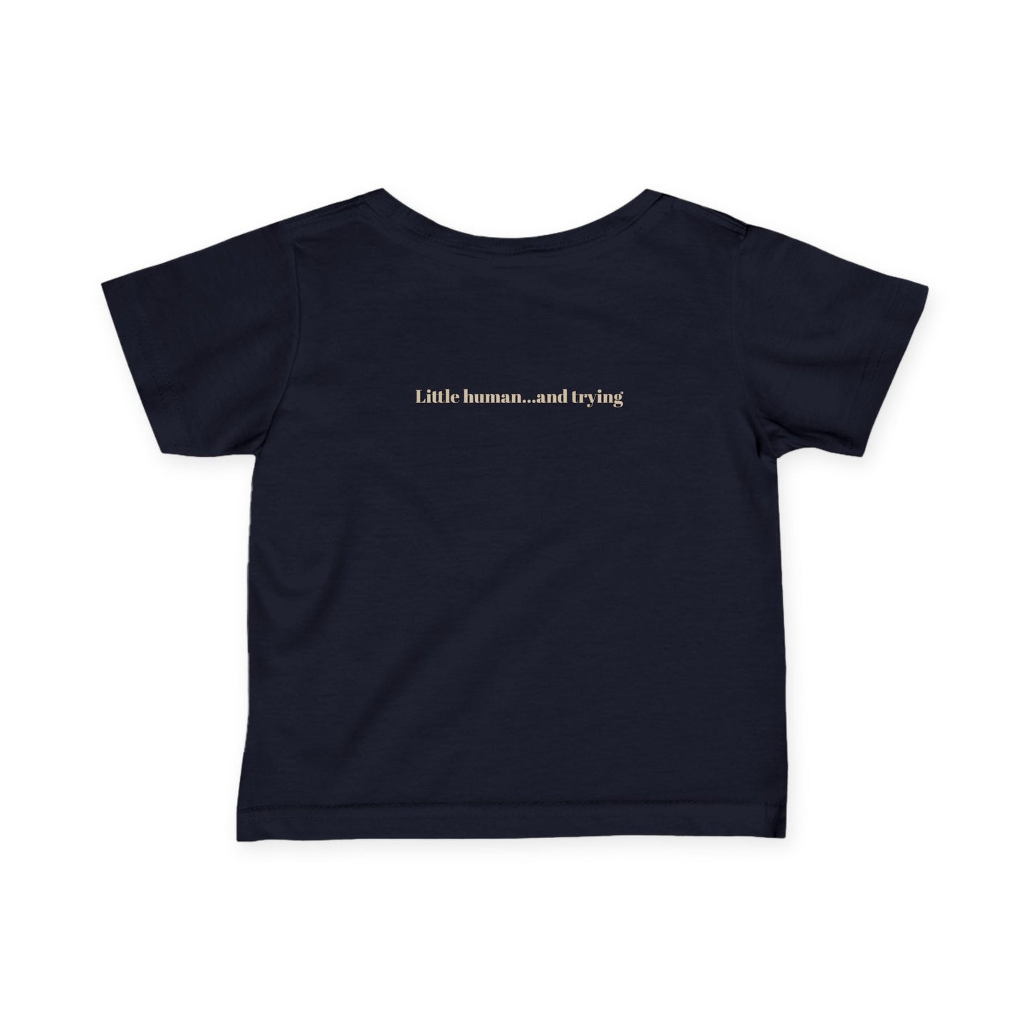 Infant Tee — "Little Human...and Trying" Navy Baby T‑Shirt