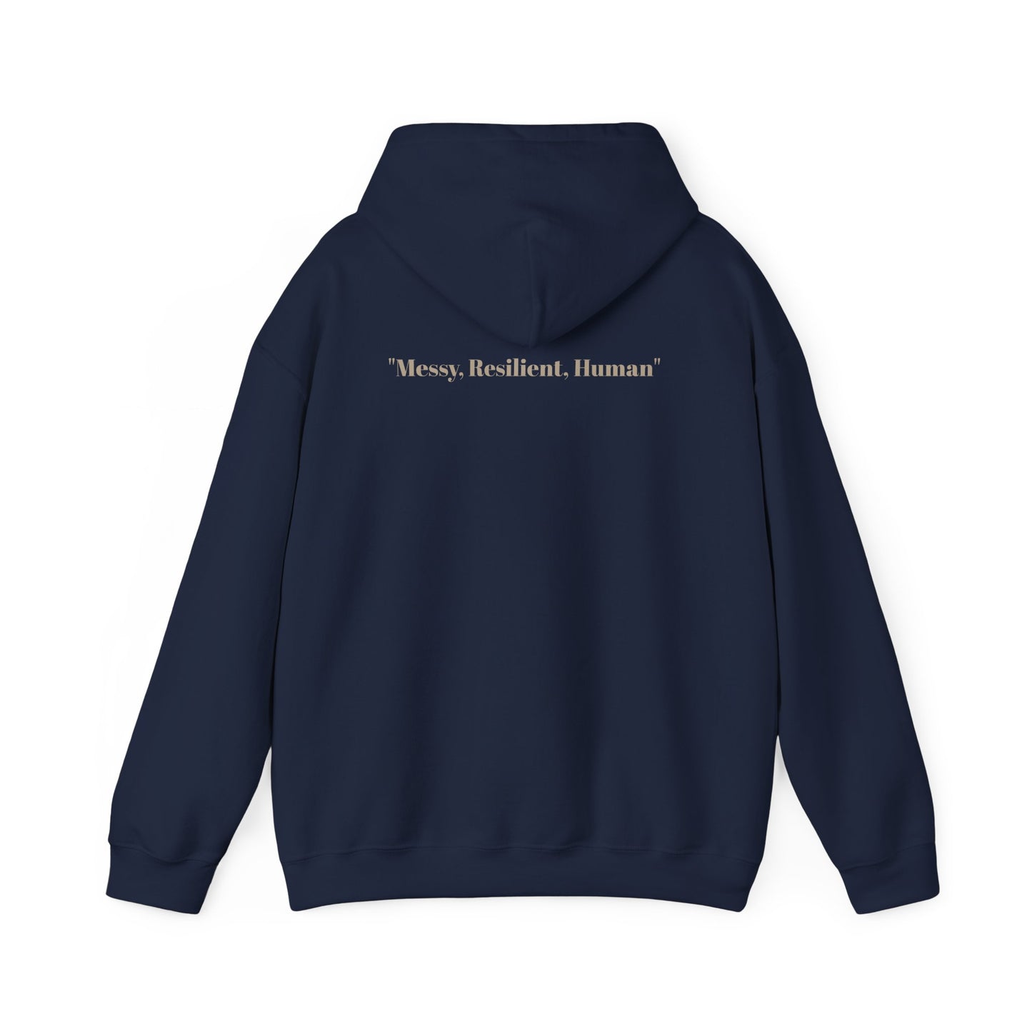 Unisex Heavy Blend™ Hooded Sweatshirt, "Messy, Resilient, Human"