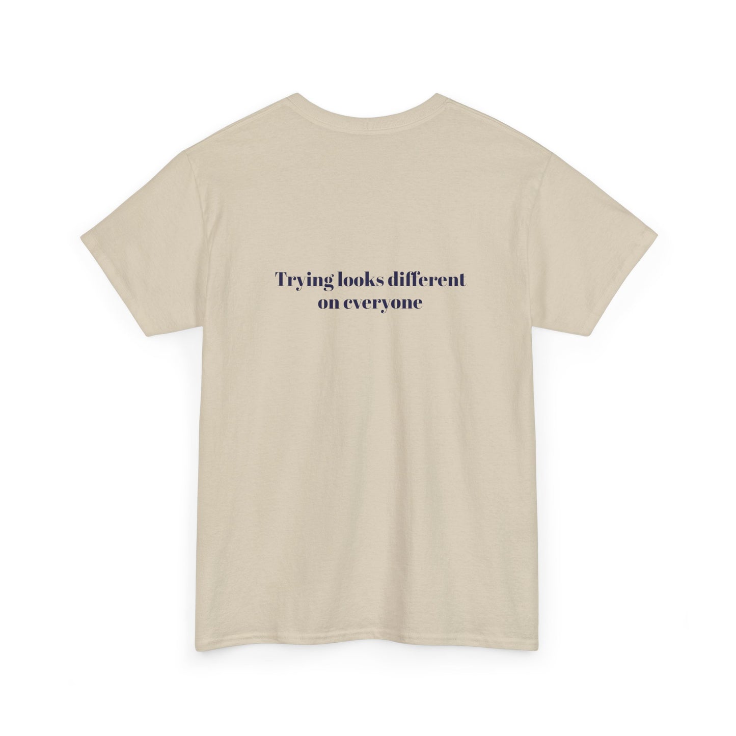 Unisex 'Trying looks different on everyone' Minimalist Tee