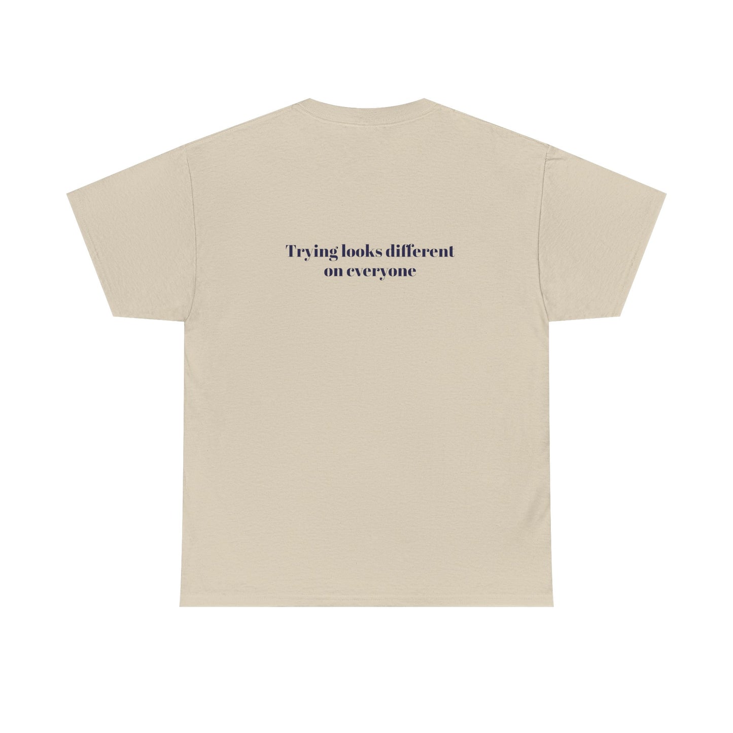 Unisex 'Trying looks different on everyone' Minimalist Tee