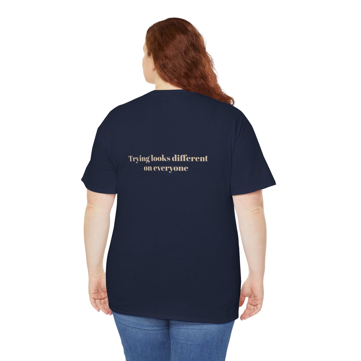 Unisex 'Trying looks different on everyone' Minimalist Tee