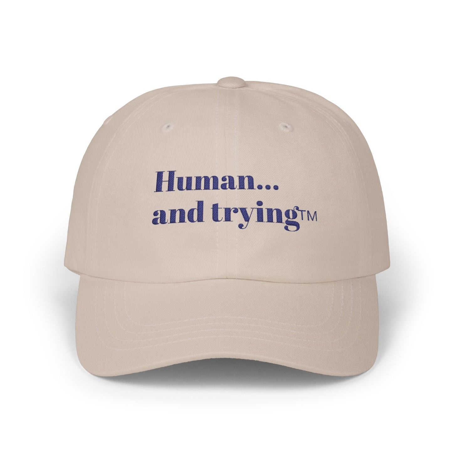 Classic Cap with 'Human... and trying' Design, Casual Cap, Gifts for Dads, Summer Fashion, Everyday Headwear, Great Gift