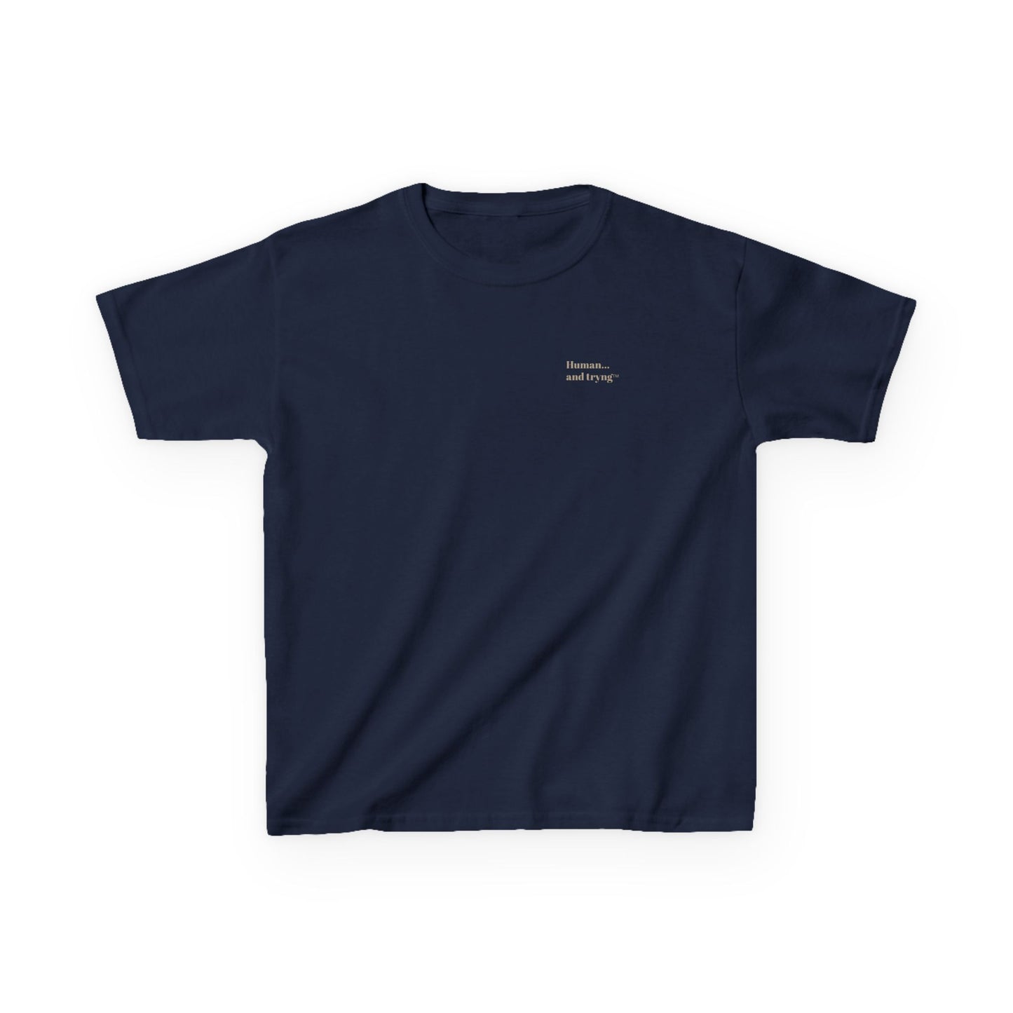 Kids Tee — "Human...and trying" Believe. Try. Repeat.  Minimalist Navy Graphic