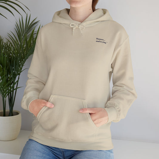 Human and Trying Motivational Hoodie — Cozy Everyday Sweatshirt, Gift for Him/Her