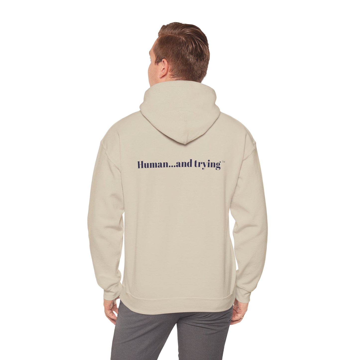 Human and Trying Motivational Hoodie — Cozy Everyday Sweatshirt, Gift for Him/Her